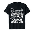 Worlds Greatest Coach Best Coach Ever T-Shirt - Novelty Apparel Men Women - T-Shirt, Sweatshirt, Hoodie