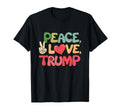 Peace Love Trump Donald Trump Us T-Shirt - Fun Novelty Design Men Women - T-Shirt, Sweatshirt, Hoodie