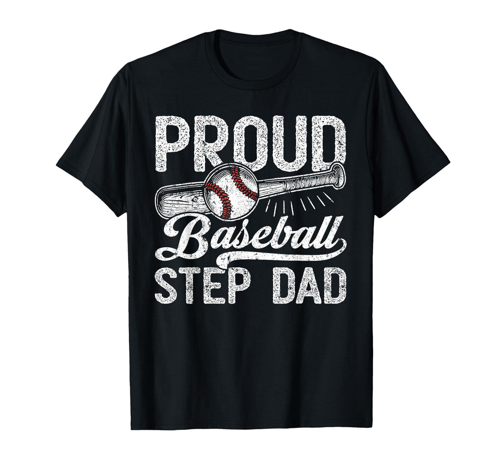 Stepdad Baseball Proud Baseball Step T-Shirt - Streetwear Style Men Women - T-Shirt, Sweatshirt, Hoodie