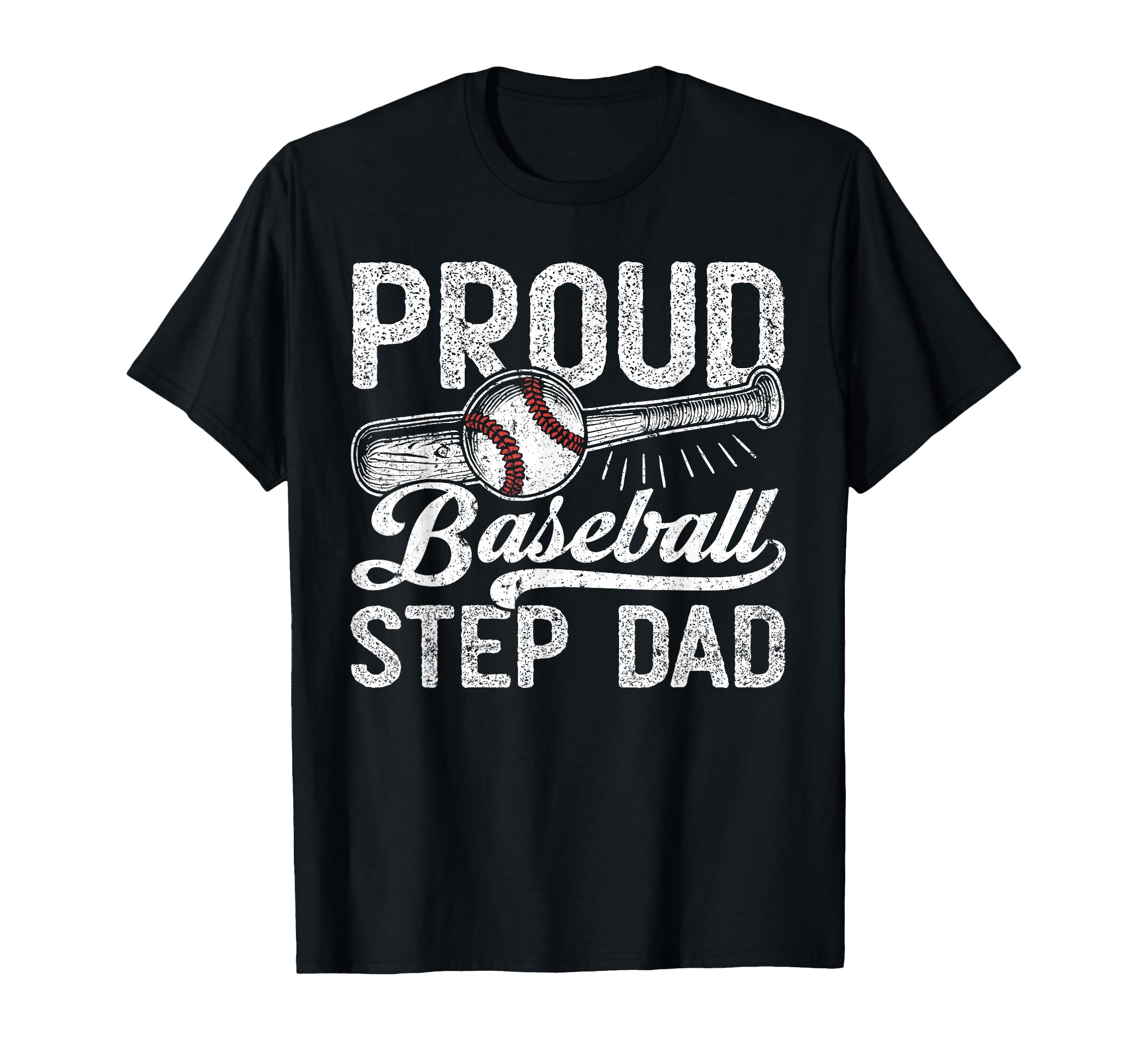 Stepdad Baseball Proud Baseball Step T-Shirt - Streetwear Style Men Women - T-Shirt, Sweatshirt, Hoodie