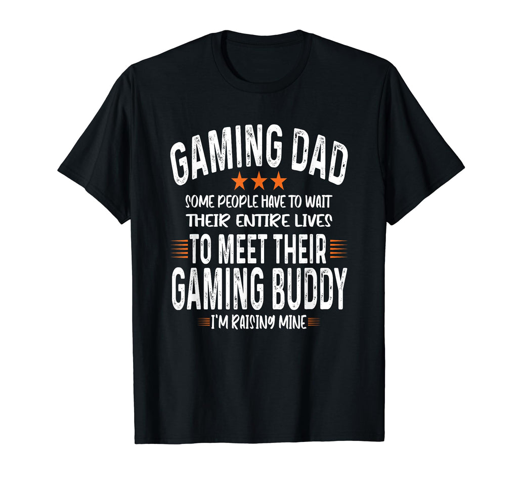 Gaming Dad Gaming Buddy Gamer Fathers T-Shirt - Fun Novelty Design Unisex - T-Shirt, Sweatshirt, Hoodie