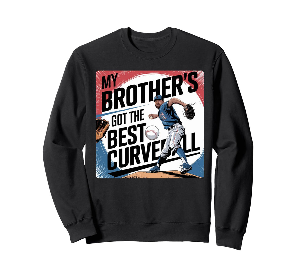 My Brothers Got Best Curveball Sweatshirt - Minimalist Print for Adults - T-Shirt, Sweatshirt, Hoodie
