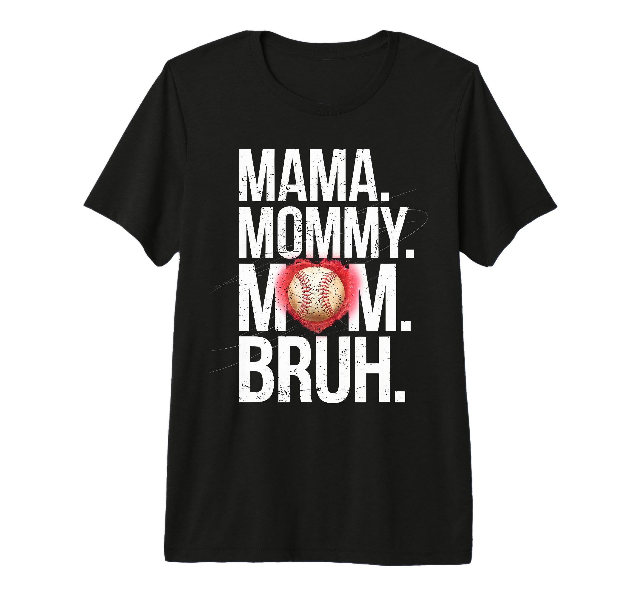 Mama Mommy Mom Bruh Baseball Mom T-Shirt - Casual Everyday Wear for Adults - T-Shirt, Sweatshirt, Hoodie