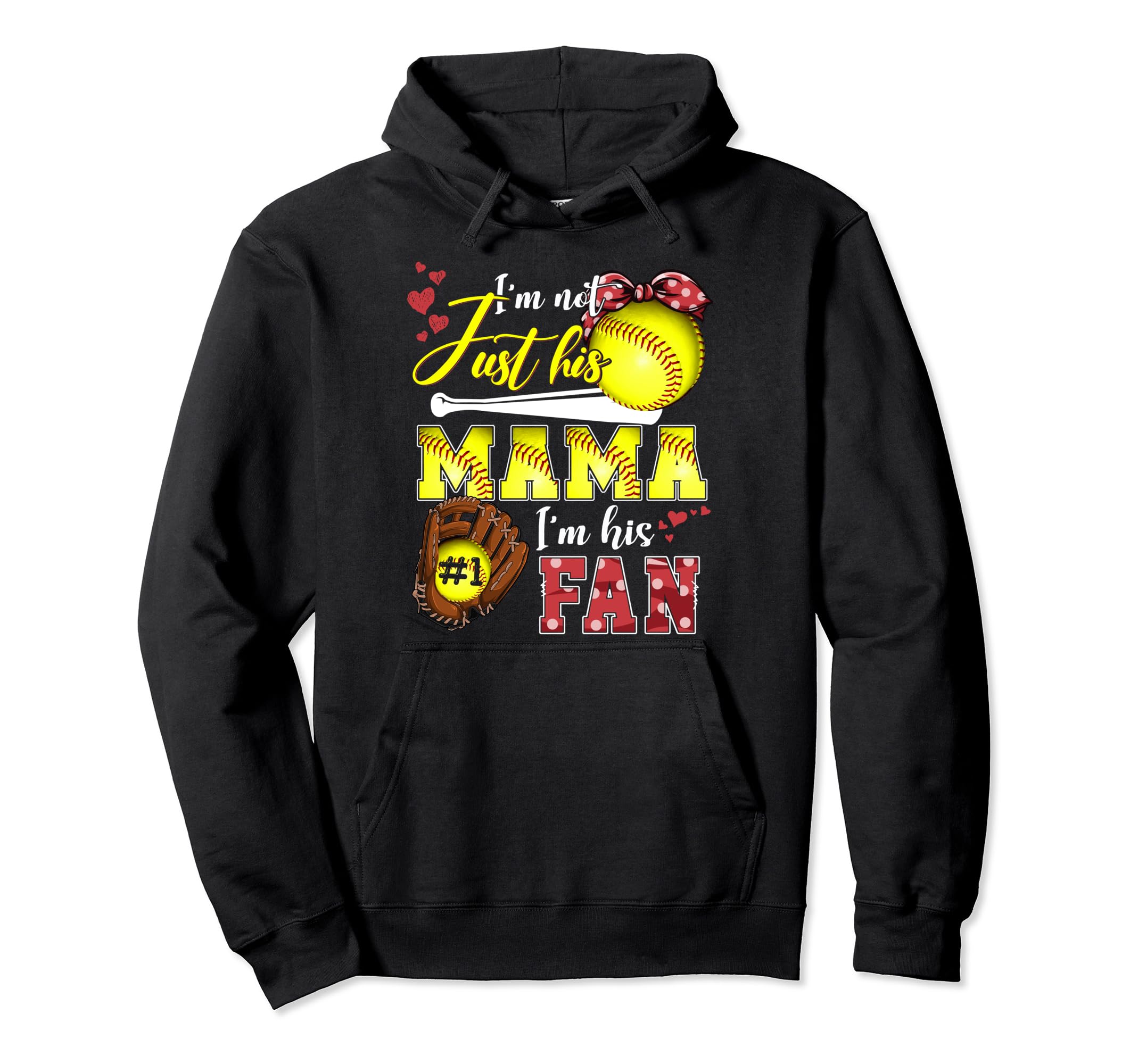 Im Not Just His Mama Im His Number One Hoodie - Streetwear Style Unisex - T-Shirt, Sweatshirt, Hoodie