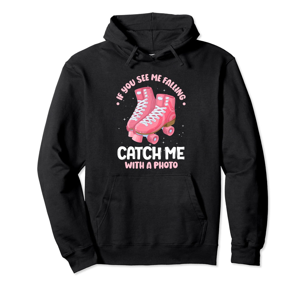 Roller Skate Catch Me Photo Hoodie - Fun Novelty Design Unisex - T-Shirt, Sweatshirt, Hoodie