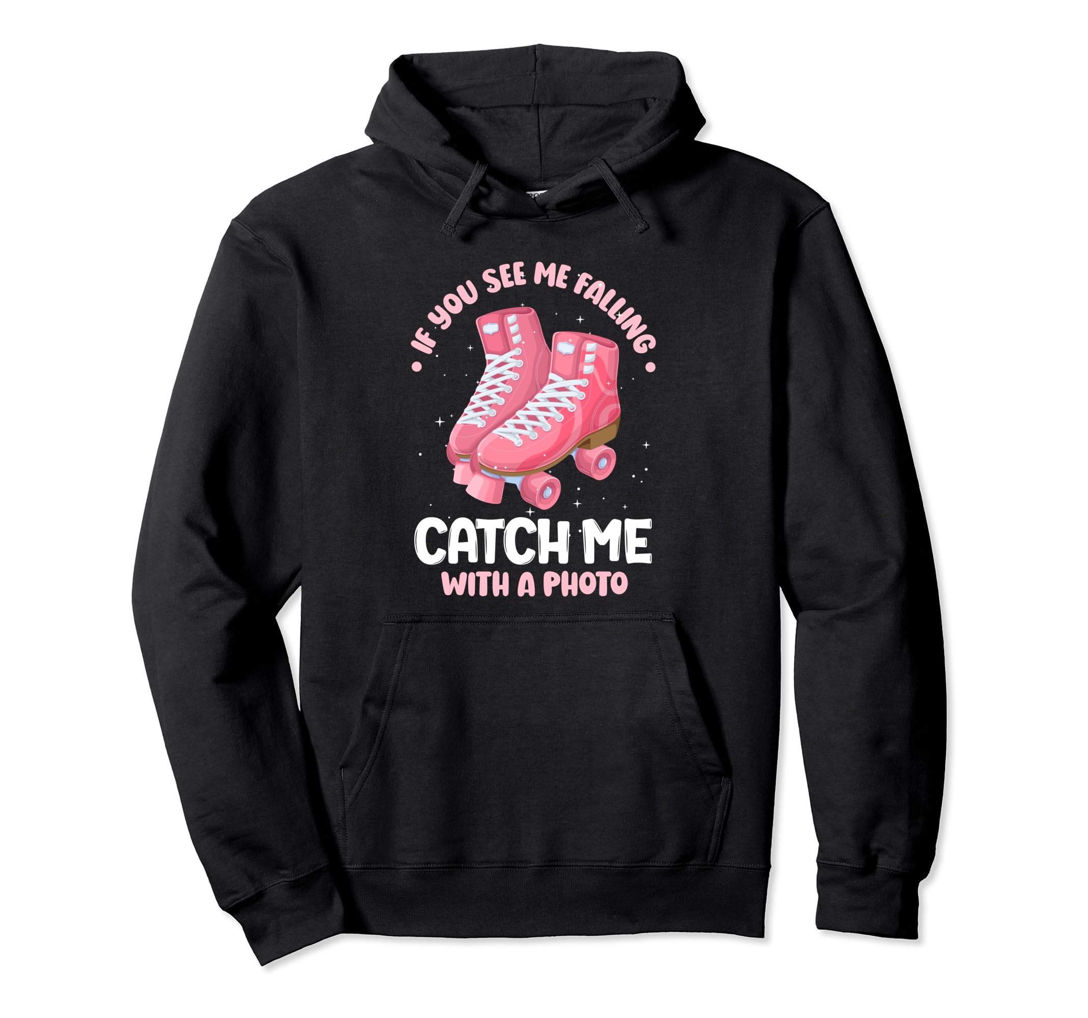 Roller Skate Catch Me Photo Hoodie - Fun Novelty Design Unisex - T-Shirt, Sweatshirt, Hoodie