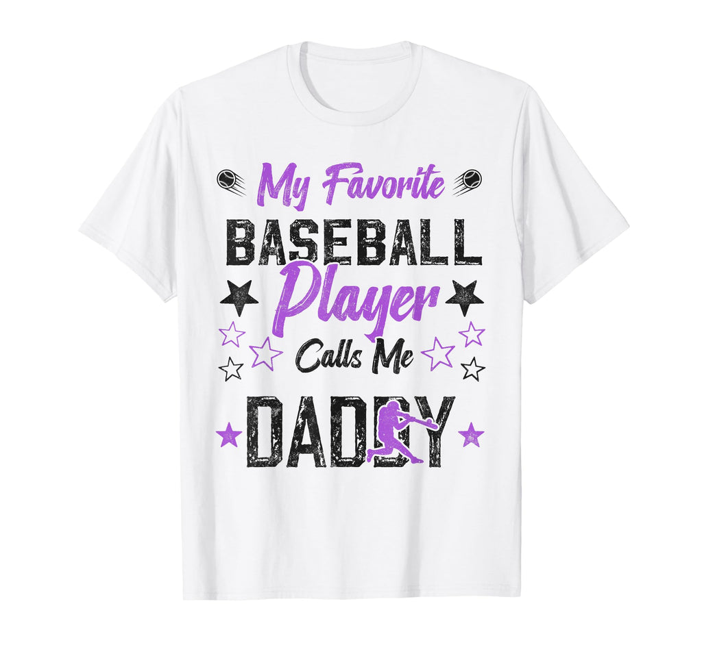 My Favorite Baseball Player Calls Me Daddy T-Shirt - Graphic Print Unisex - T-Shirt, Sweatshirt, Hoodie