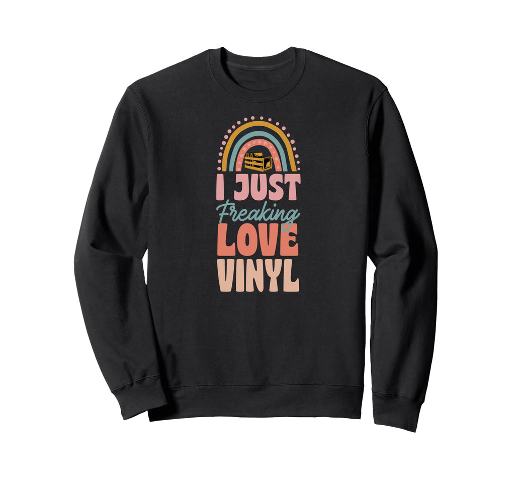 I Just Freaking Love Vinyl Bohemian Sweatshirt - Unique Graphic Unisex - T-Shirt, Sweatshirt, Hoodie