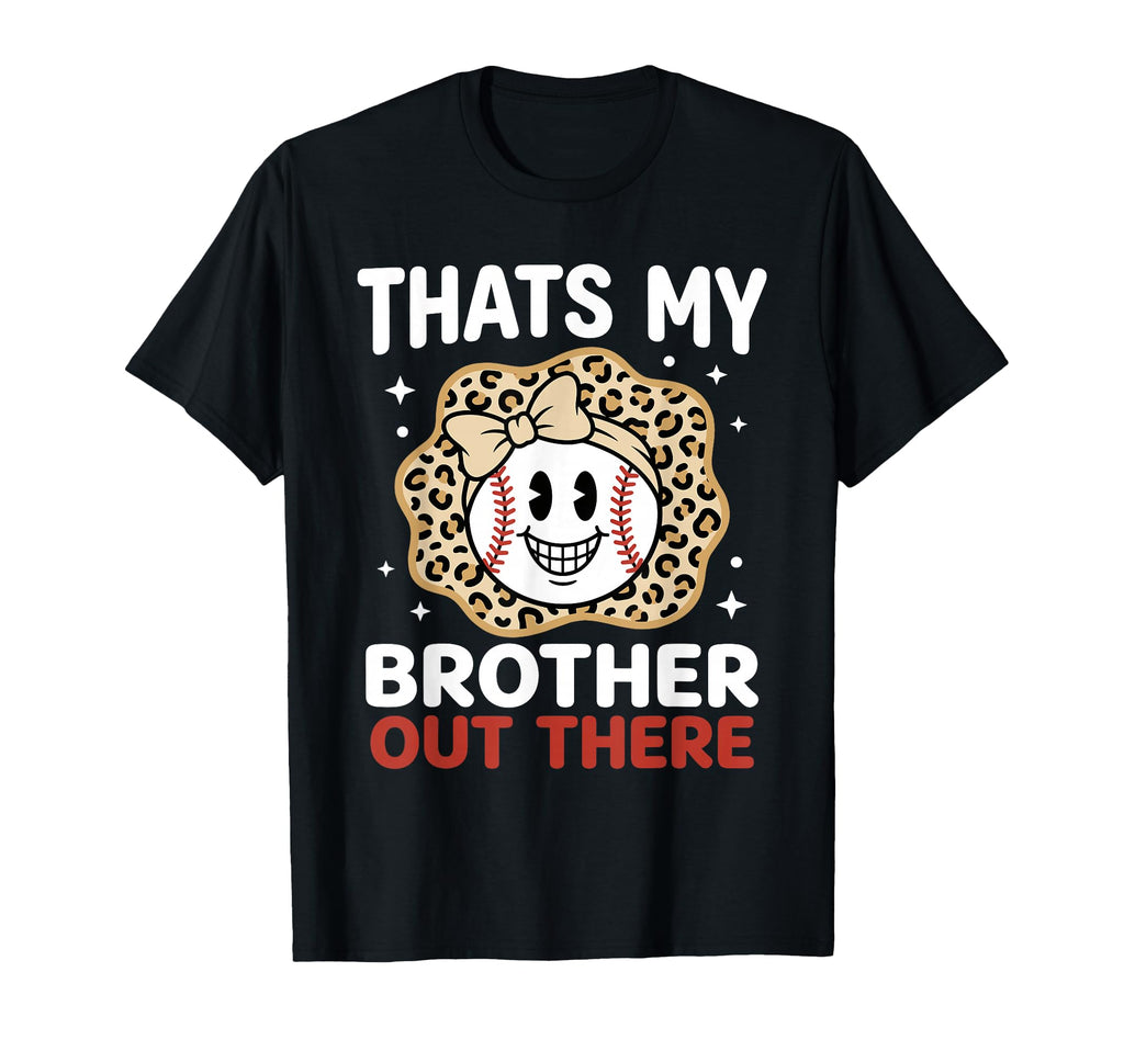 Thats My Brother Out There Proud T-Shirt - Streetwear Style for Adults - T-Shirt, Sweatshirt, Hoodie