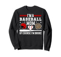 Im Baseball Mom Baseball Player Mama Sweatshirt - Graphic Print Men Women - T-Shirt, Sweatshirt, Hoodie