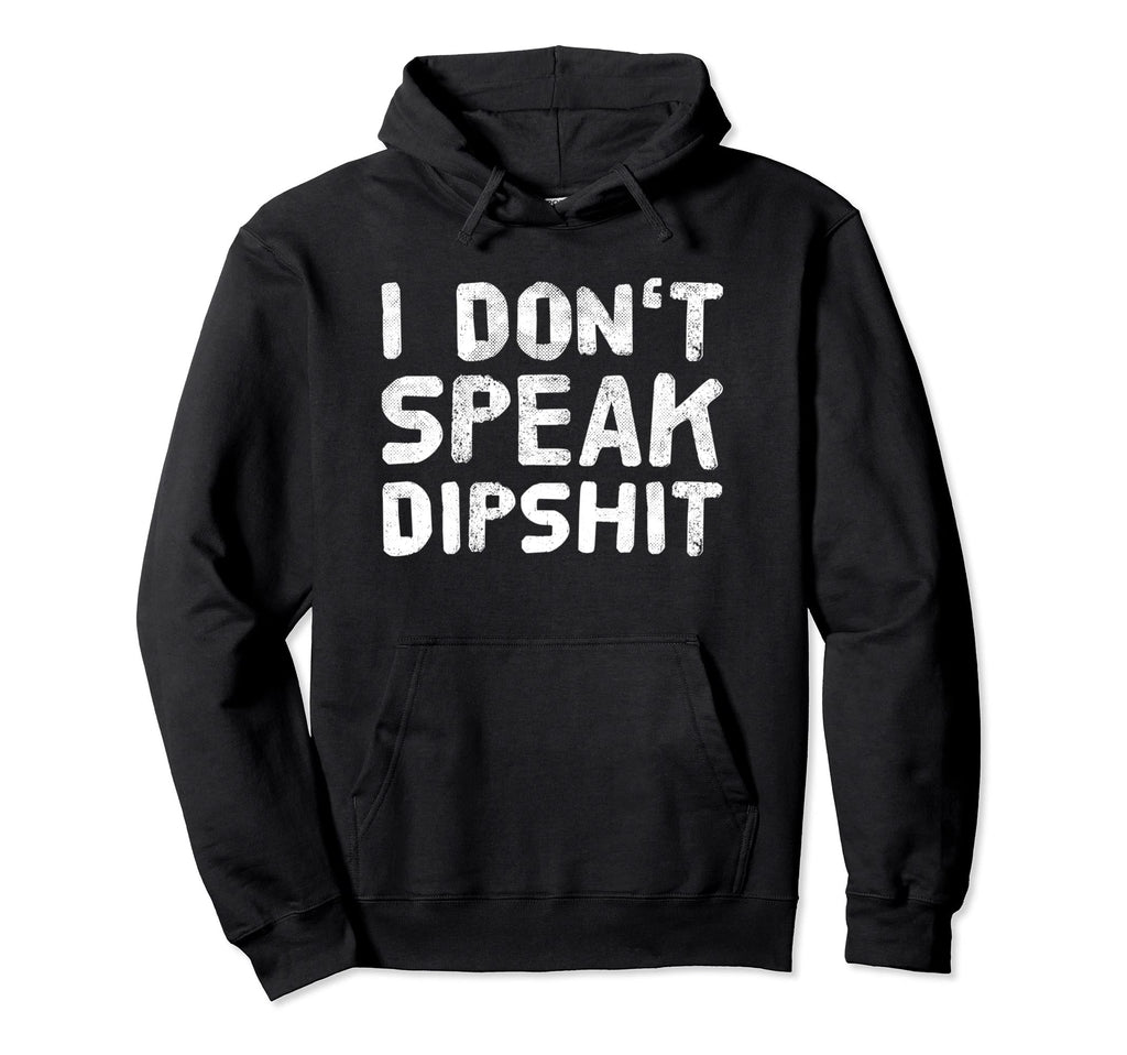 I Dont Speak Dipship Funny Western Hoodie - Aesthetic Graphic Men Women - T-Shirt, Sweatshirt, Hoodie