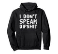 I Dont Speak Dipship Funny Western Hoodie - Aesthetic Graphic Men Women - T-Shirt, Sweatshirt, Hoodie