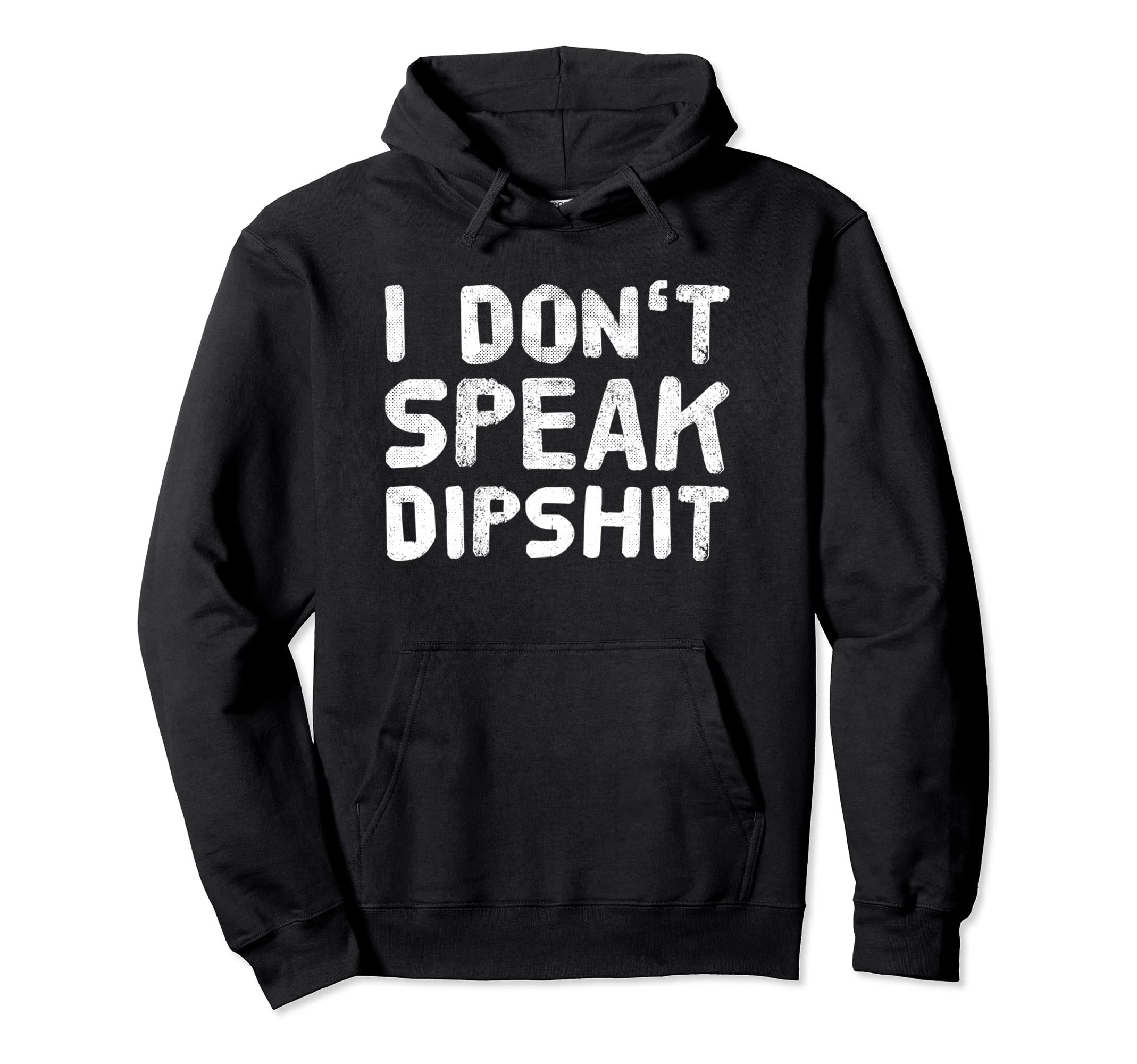 I Dont Speak Dipship Funny Western Hoodie - Aesthetic Graphic Men Women - T-Shirt, Sweatshirt, Hoodie