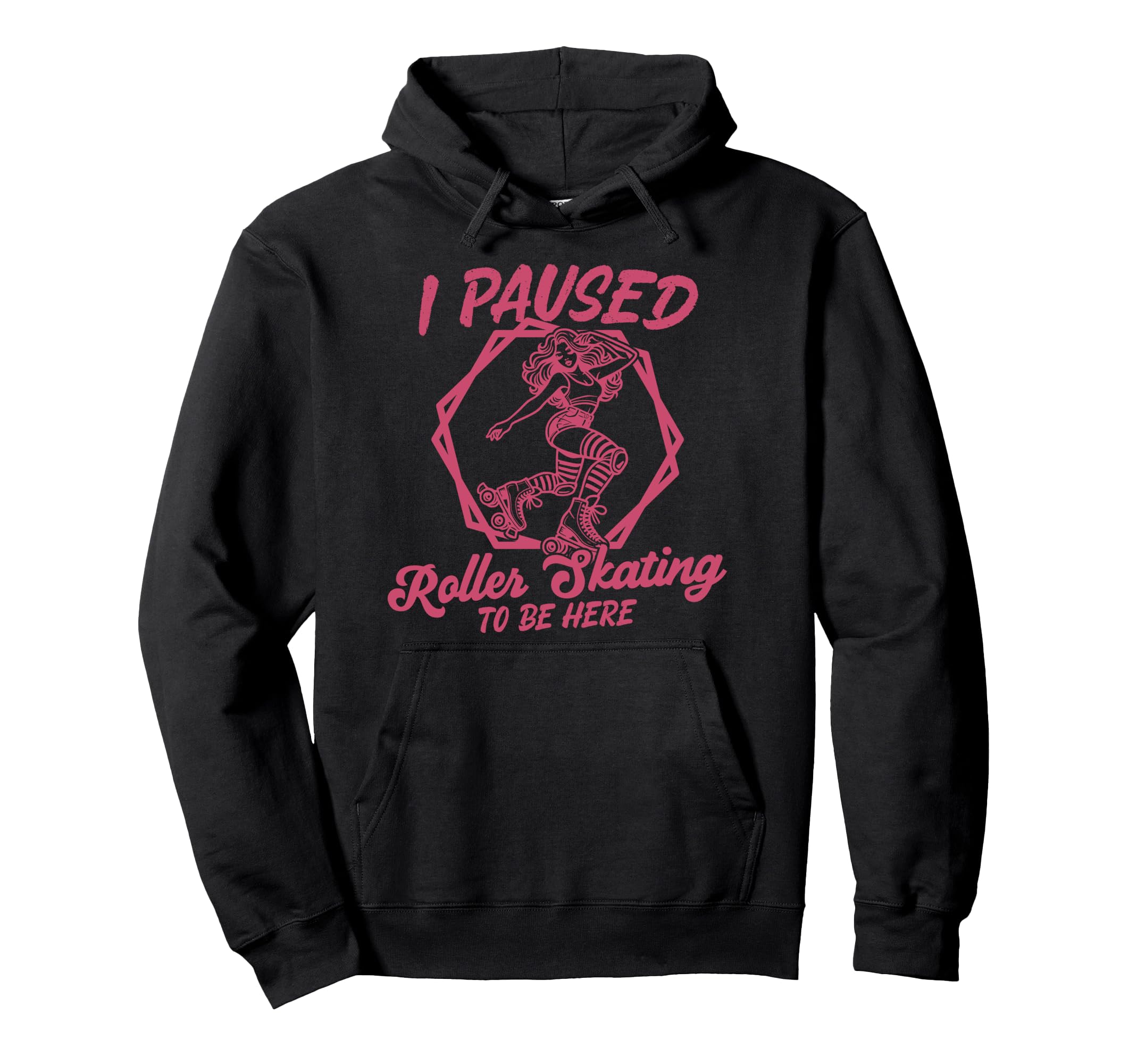 Roller Skating Skate 1970S I Paused Roller Hoodie - Unique Graphic Unisex - T-Shirt, Sweatshirt, Hoodie