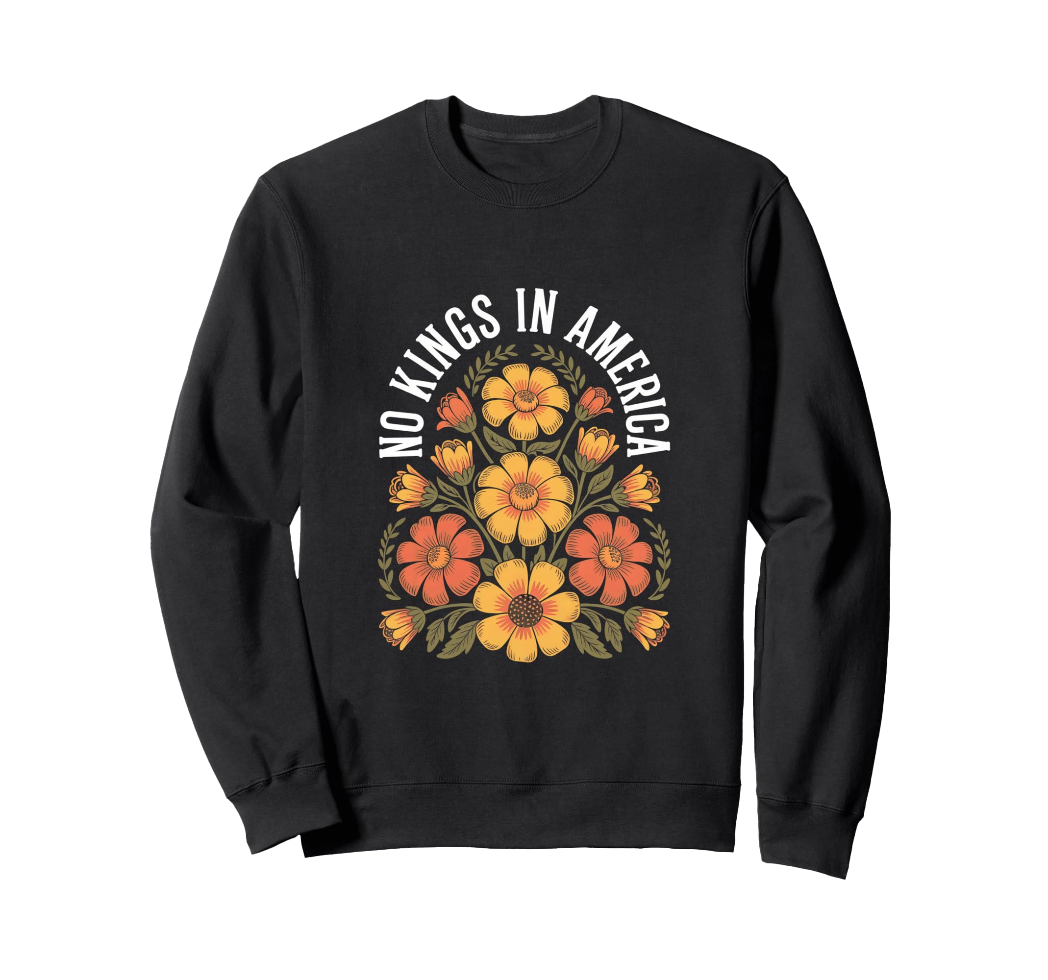 Floral 70S Flower No Kings America Sweatshirt - Custom Art Print for Adults - T-Shirt, Sweatshirt, Hoodie