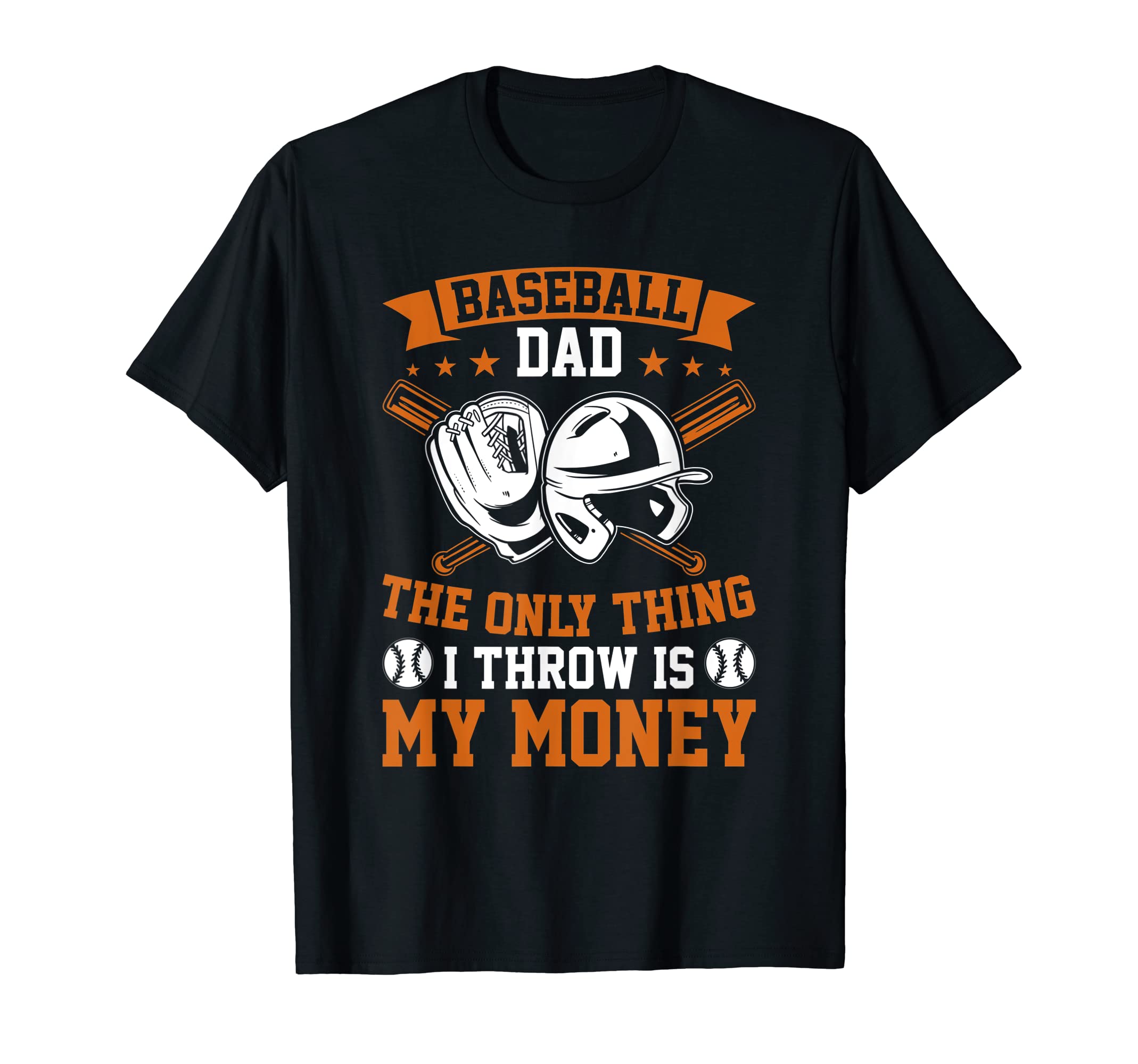 Mens Baseball Dad Only Thing I Throw Is My T-Shirt - Graphic Print Unisex - T-Shirt, Sweatshirt, Hoodie