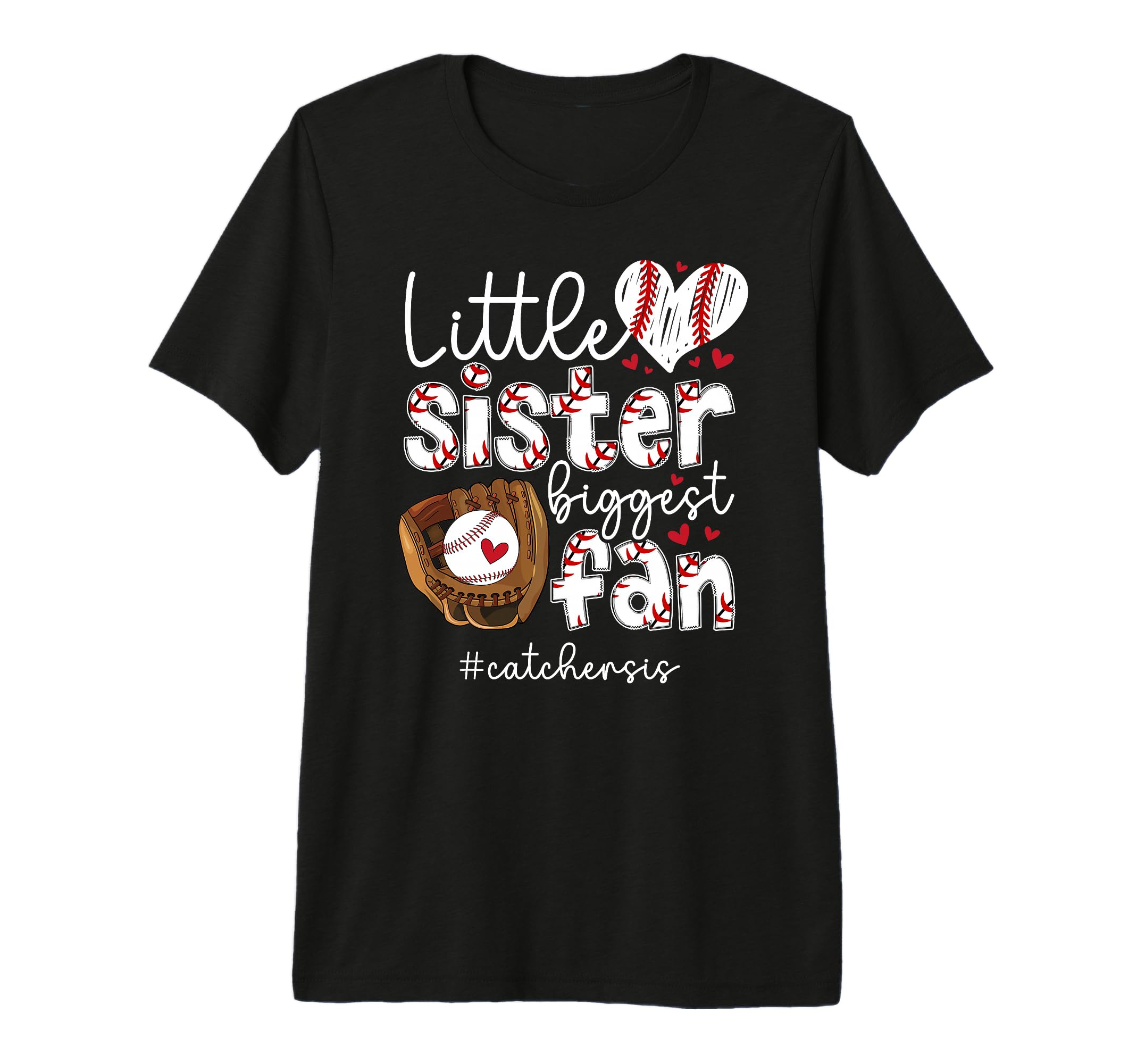 Little Sister Baseball Catcher T-Shirt - Fun Novelty Design for Adults - T-Shirt, Sweatshirt, Hoodie