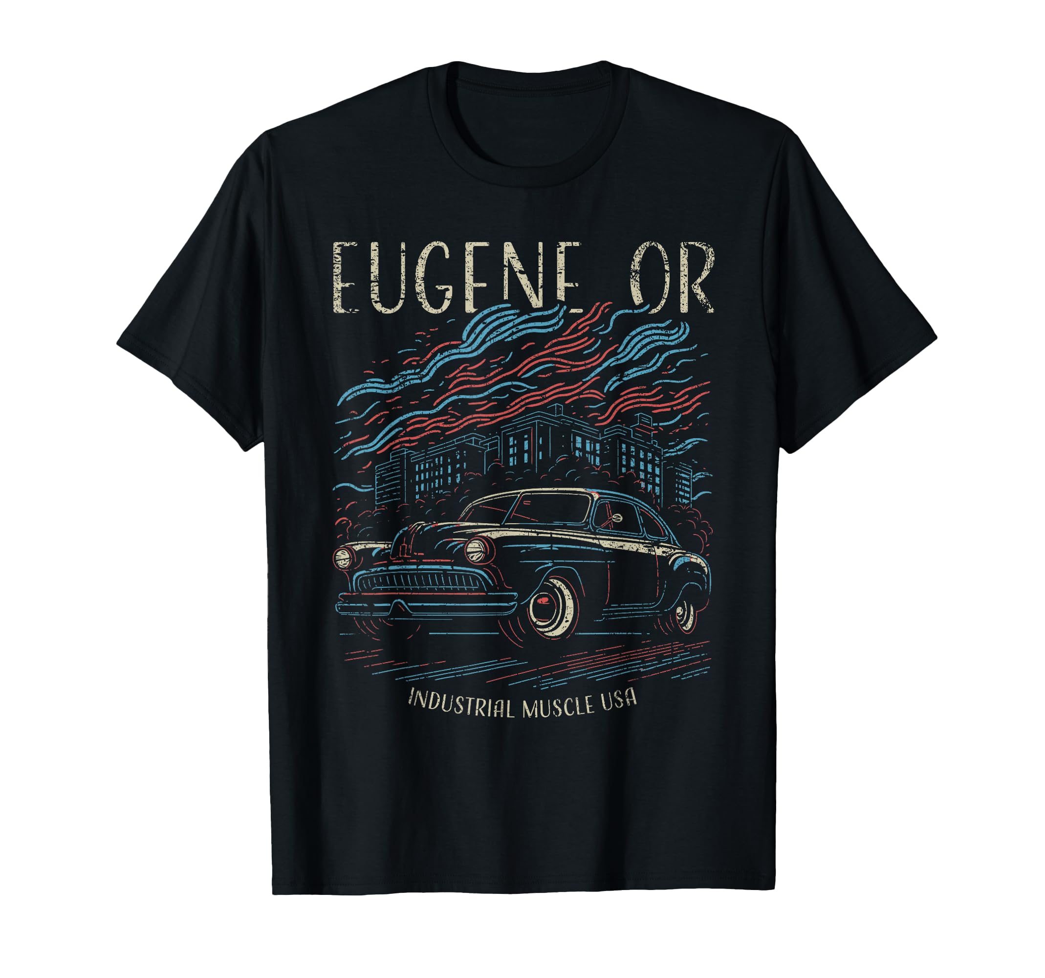 Eugene Or Usa Car Industrial Muscle T-Shirt - Trendy Graphic Men Women - T-Shirt, Sweatshirt, Hoodie