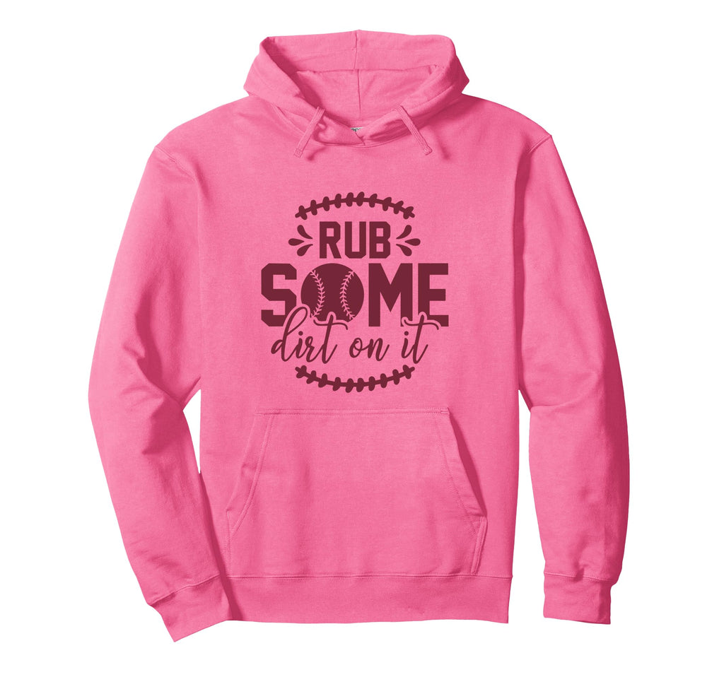 Rub Some Dirt It Funny Sports Coach Fans Hoodie - Graphic Print for Adults - T-Shirt, Sweatshirt, Hoodie