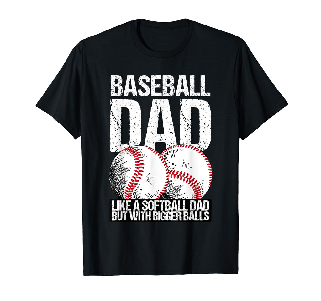 Baseball Dad Like Softball Dad But T-Shirt - Trendy Graphic for Adults - T-Shirt, Sweatshirt, Hoodie