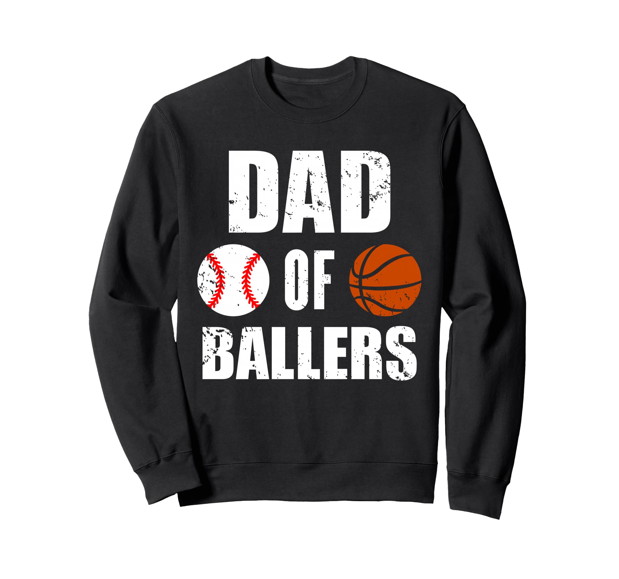 Dad Ballers Funny Baseball Basketball Sweatshirt - Unique Graphic Unisex - T-Shirt, Sweatshirt, Hoodie