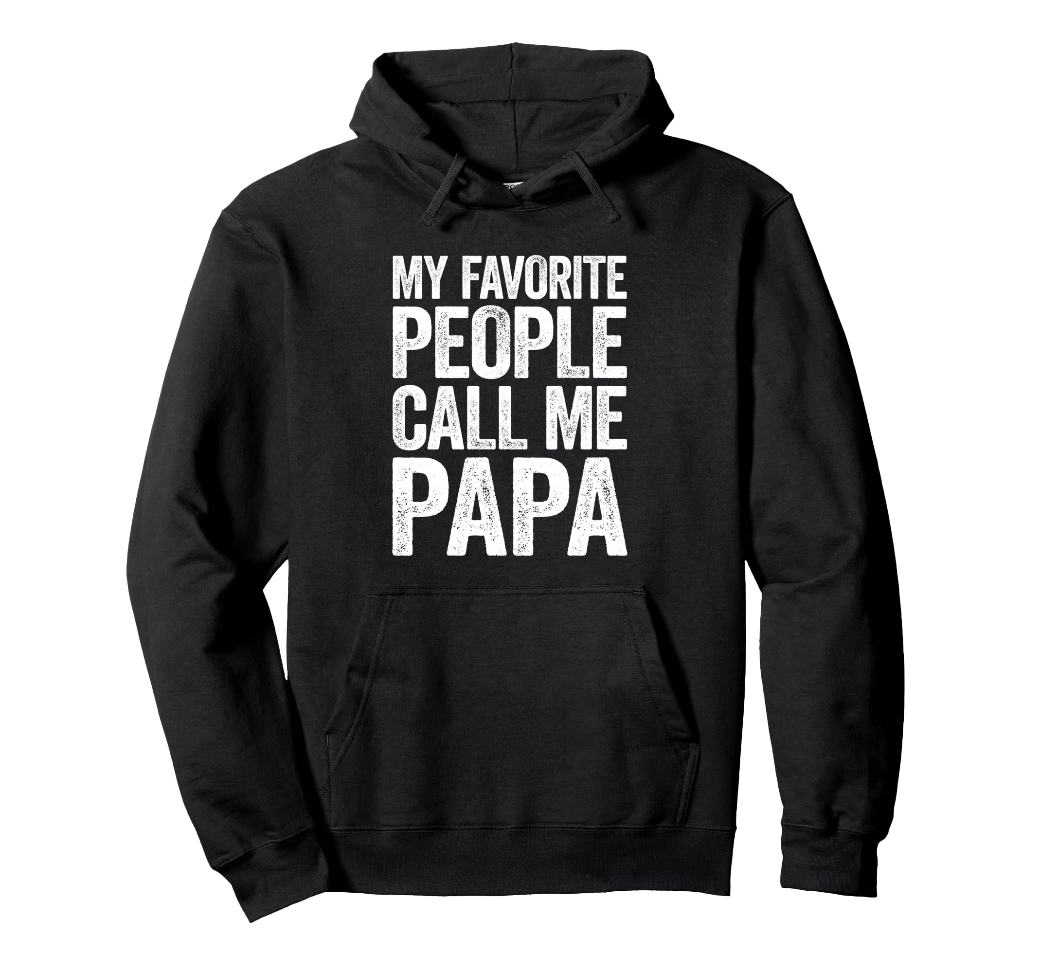 My Favorite People Call Me Papa Grandpa Hoodie - Unique Graphic Unisex - T-Shirt, Sweatshirt, Hoodie