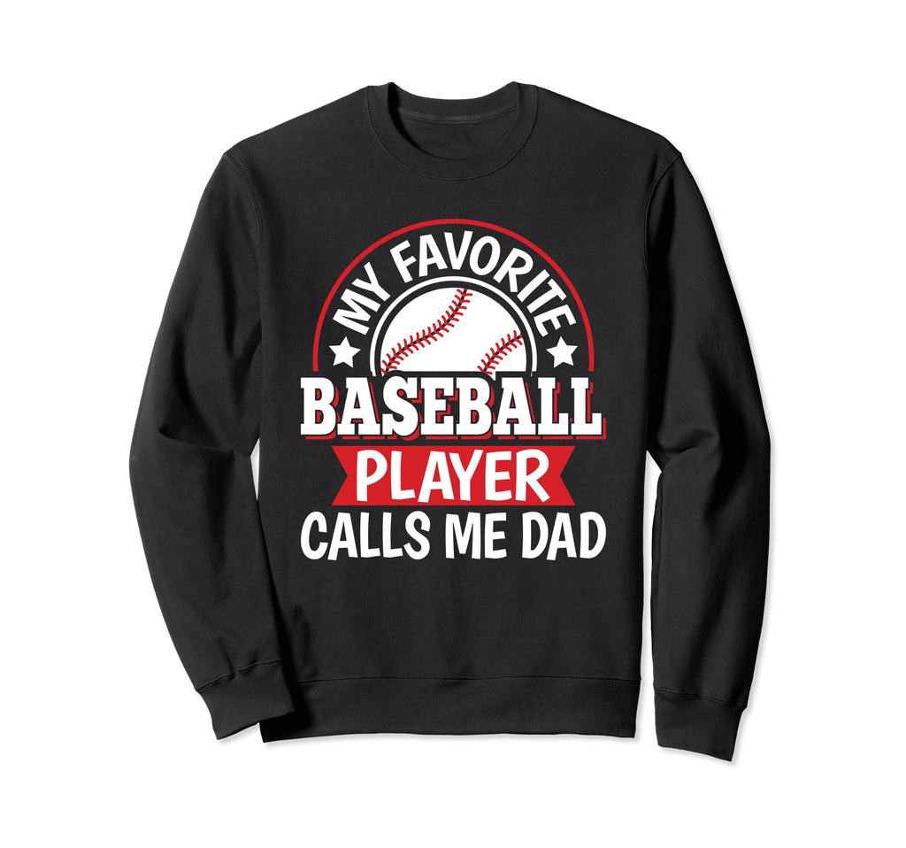 My Favorite Baseball Player Calls Sweatshirt - Streetwear Style Men Women - T-Shirt, Sweatshirt, Hoodie