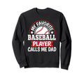 My Favorite Baseball Player Calls Sweatshirt - Streetwear Style Men Women - T-Shirt, Sweatshirt, Hoodie