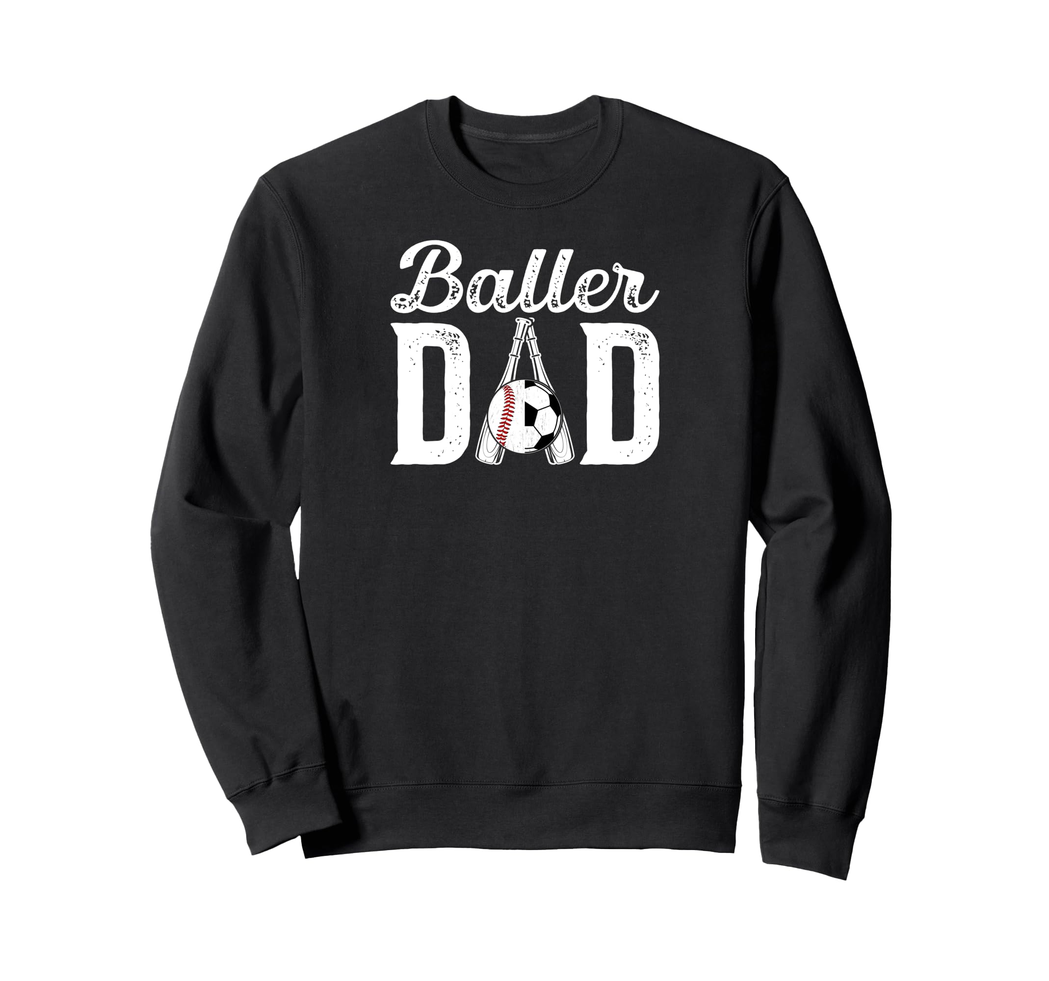Baller Dad Proud Baseball Soccer Dad Sweatshirt - Trendy Graphic Men Women - T-Shirt, Sweatshirt, Hoodie