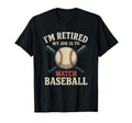 Im Retired My Job Is To Watch Baseball T-Shirt - Aesthetic Graphic Unisex - T-Shirt, Sweatshirt, Hoodie