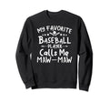 My Favorite Baseball Player Calls Me Sweatshirt - Streetwear Style Unisex - T-Shirt, Sweatshirt, Hoodie