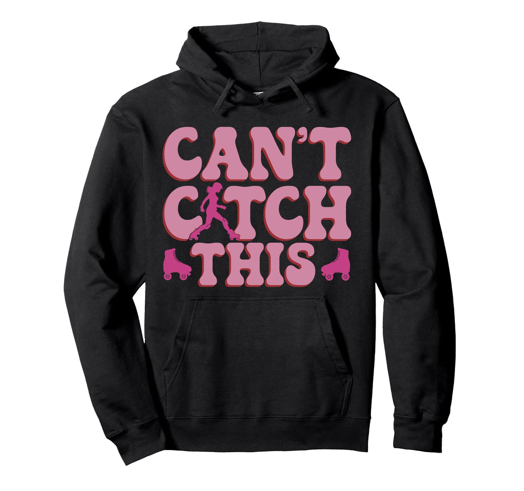 Roller Skating Skate 1970S Cant Catch Hoodie - Unique Graphic for Adults - T-Shirt, Sweatshirt, Hoodie