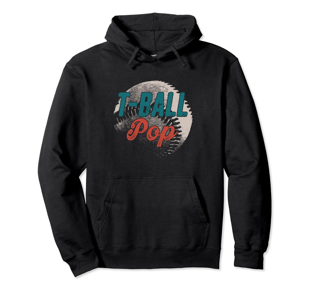 T Ball Pop Baseball Fathers Day Ball Hoodie - Casual Everyday Wear Unisex - T-Shirt, Sweatshirt, Hoodie