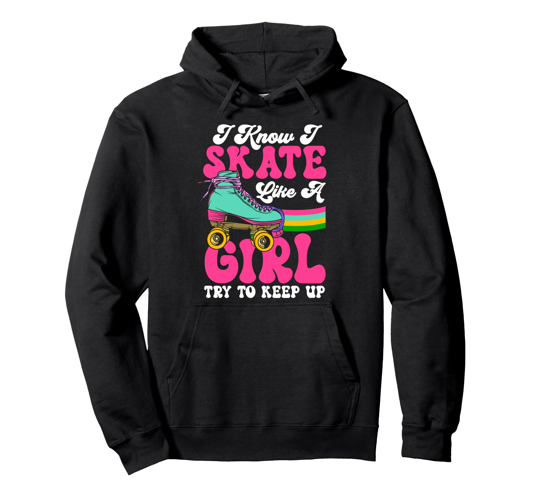 Roller Skating Skate 1970S I Know I Hoodie - Unique Graphic for Adults - T-Shirt, Sweatshirt, Hoodie