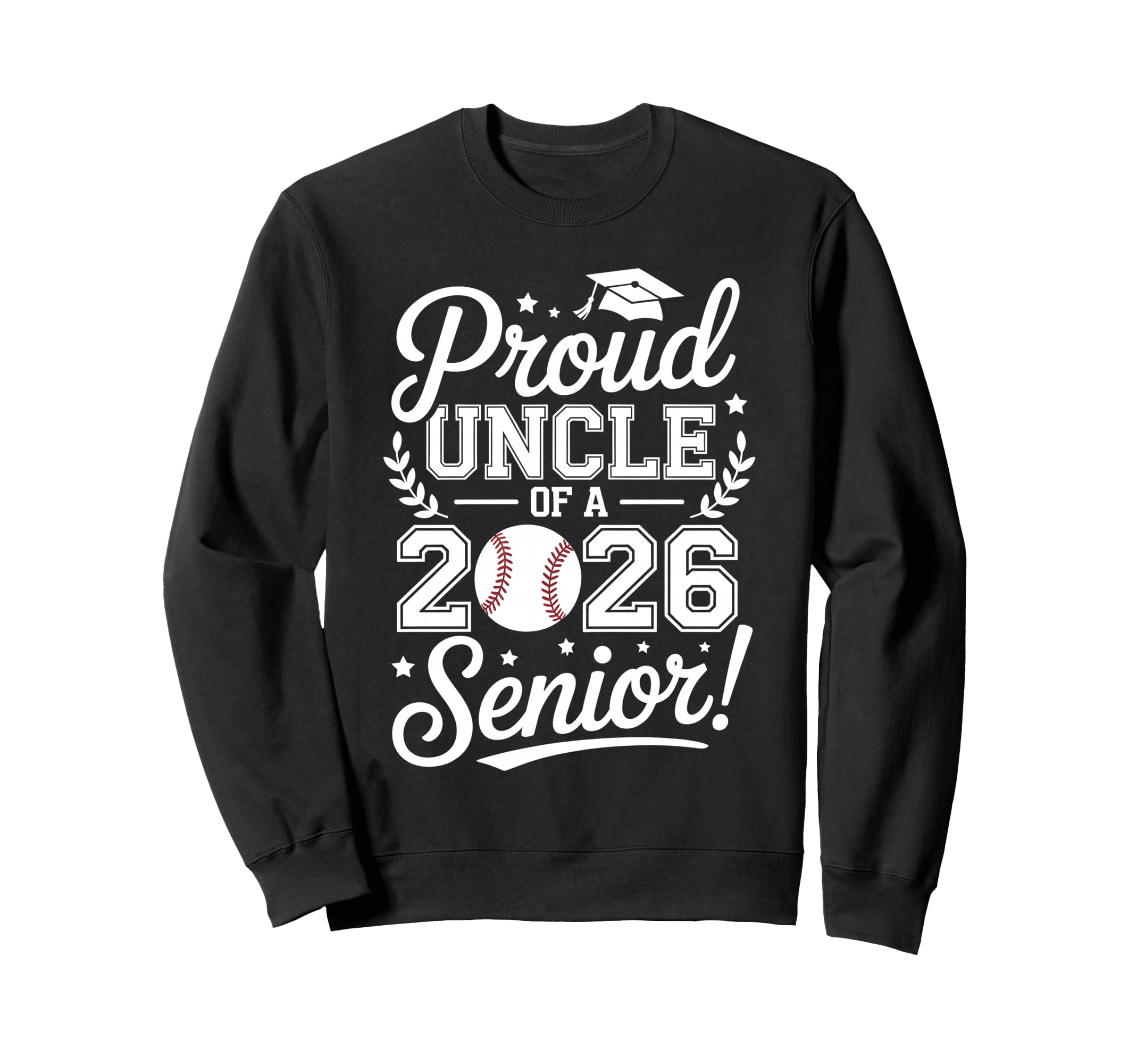 Proud Uncle 2026 Senior Baseball Sweatshirt - Novelty Apparel Unisex - T-Shirt, Sweatshirt, Hoodie