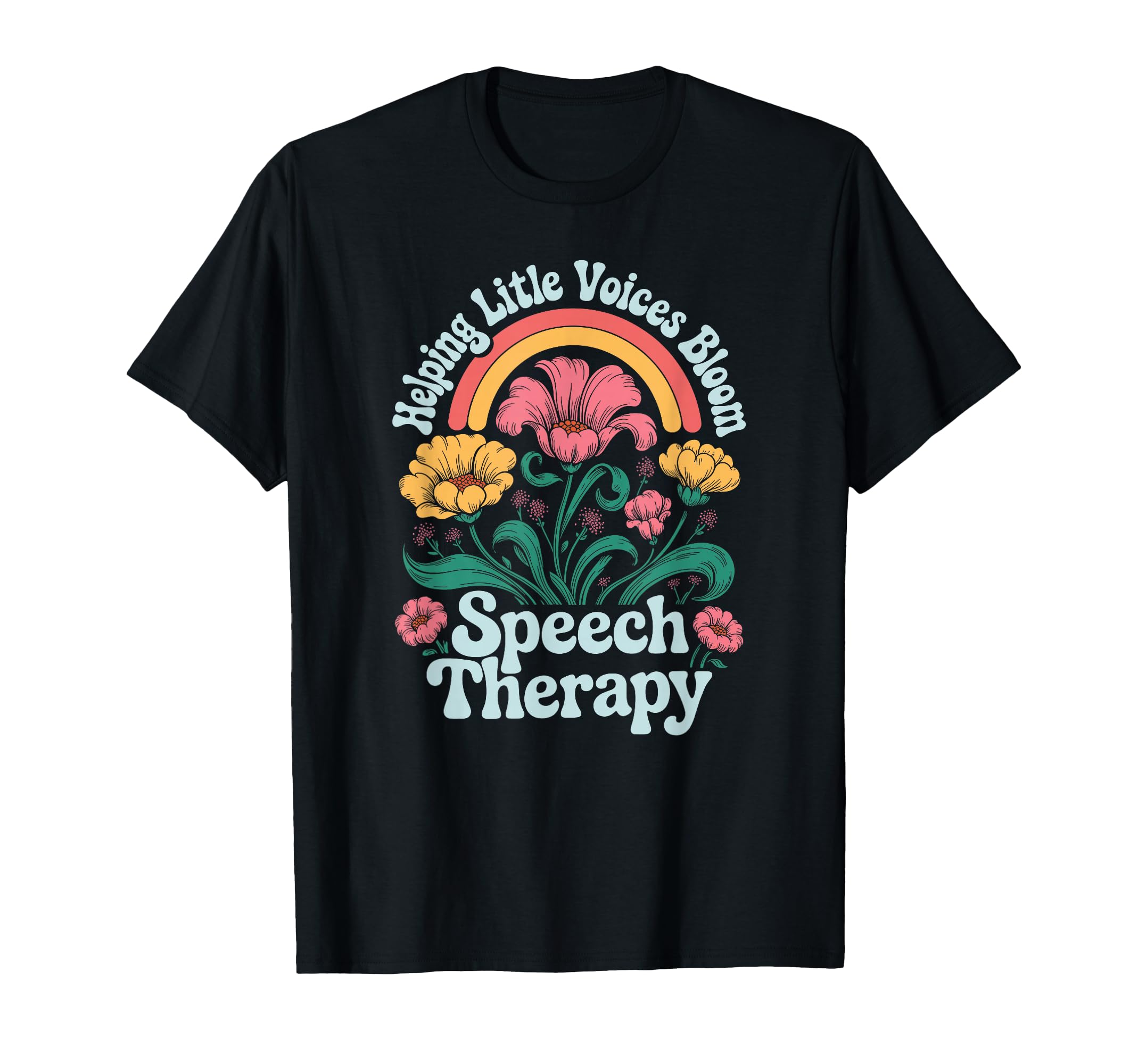 Helping Little Voices Bloom Speech T-Shirt - Fun Novelty Design for Adults - T-Shirt, Sweatshirt, Hoodie