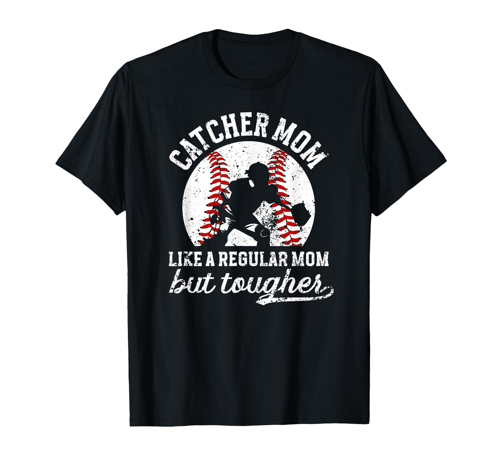 Tough Baseball Catcher Mom Baseball T-Shirt - Novelty Apparel Men Women - T-Shirt, Sweatshirt, Hoodie