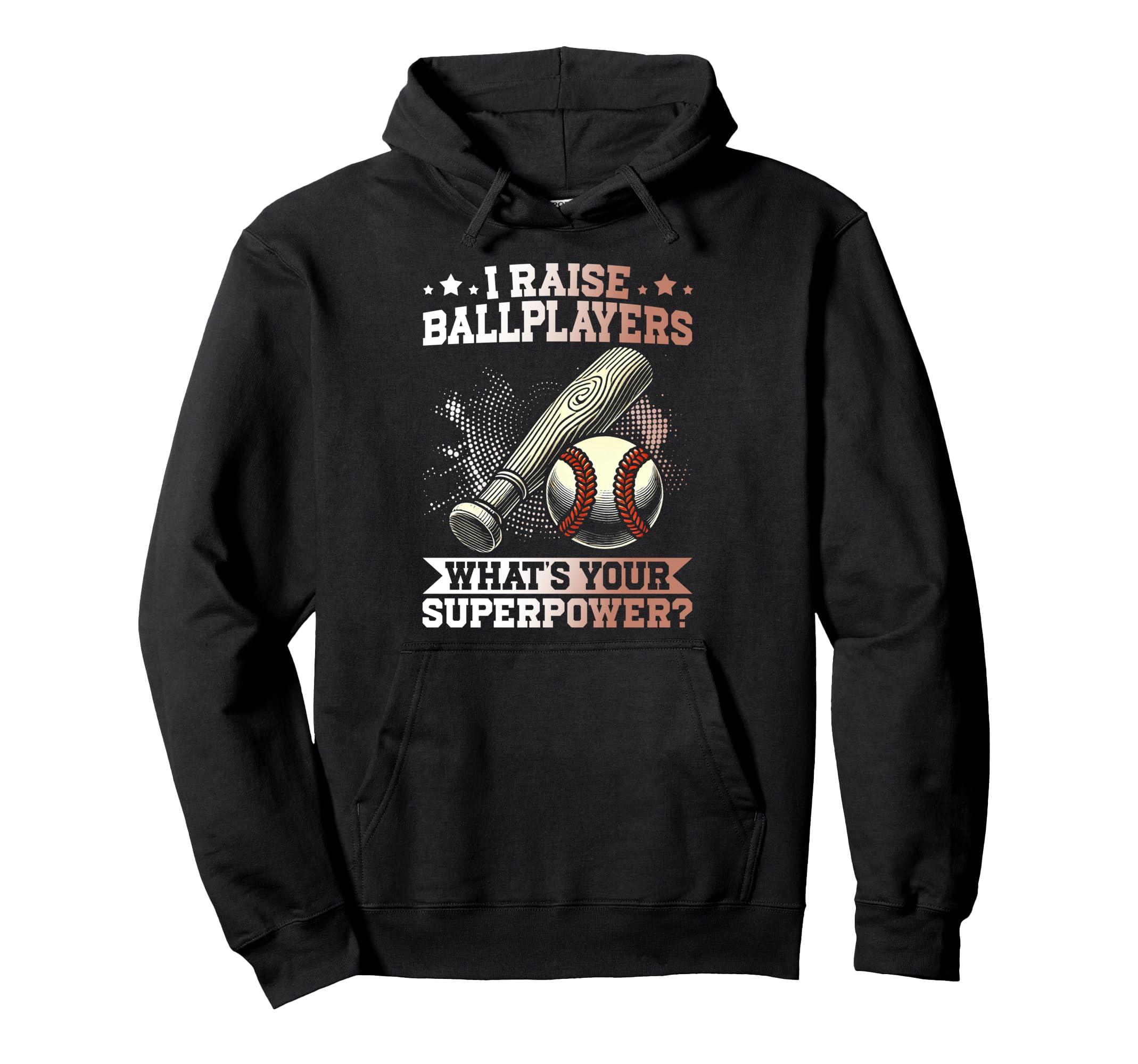 I Raise Ballplayers Whats Your Superpower Hoodie - Streetwear Style Unisex - T-Shirt, Sweatshirt, Hoodie