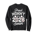 Proud Mommy 2026 Senior Baseball Sweatshirt - Novelty Apparel Unisex - T-Shirt, Sweatshirt, Hoodie