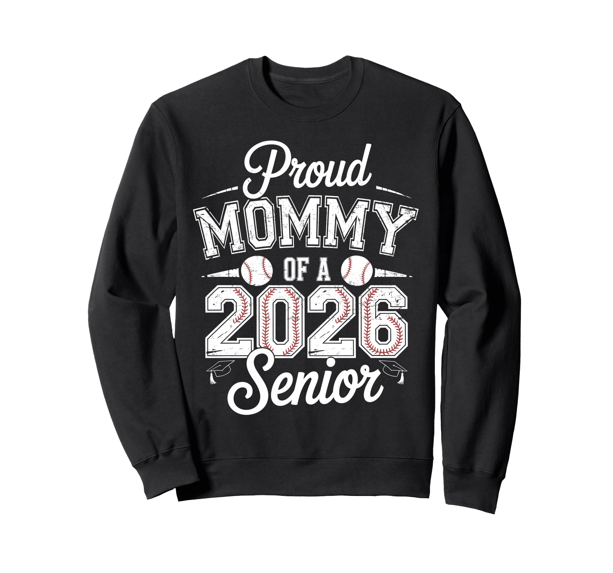 Proud Mommy 2026 Senior Baseball Sweatshirt - Novelty Apparel Unisex - T-Shirt, Sweatshirt, Hoodie