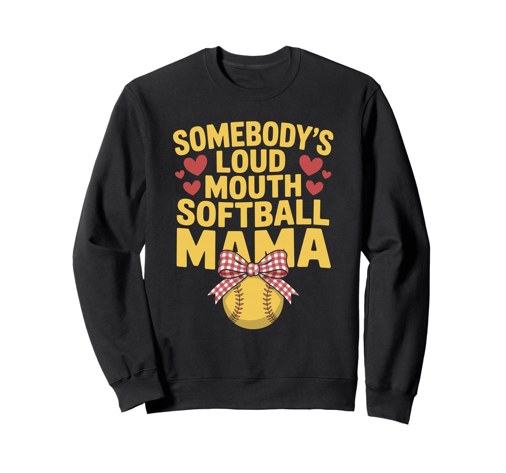 Somebodys Loud Mouth Softball Sweatshirt - Streetwear Style for Adults - T-Shirt, Sweatshirt, Hoodie