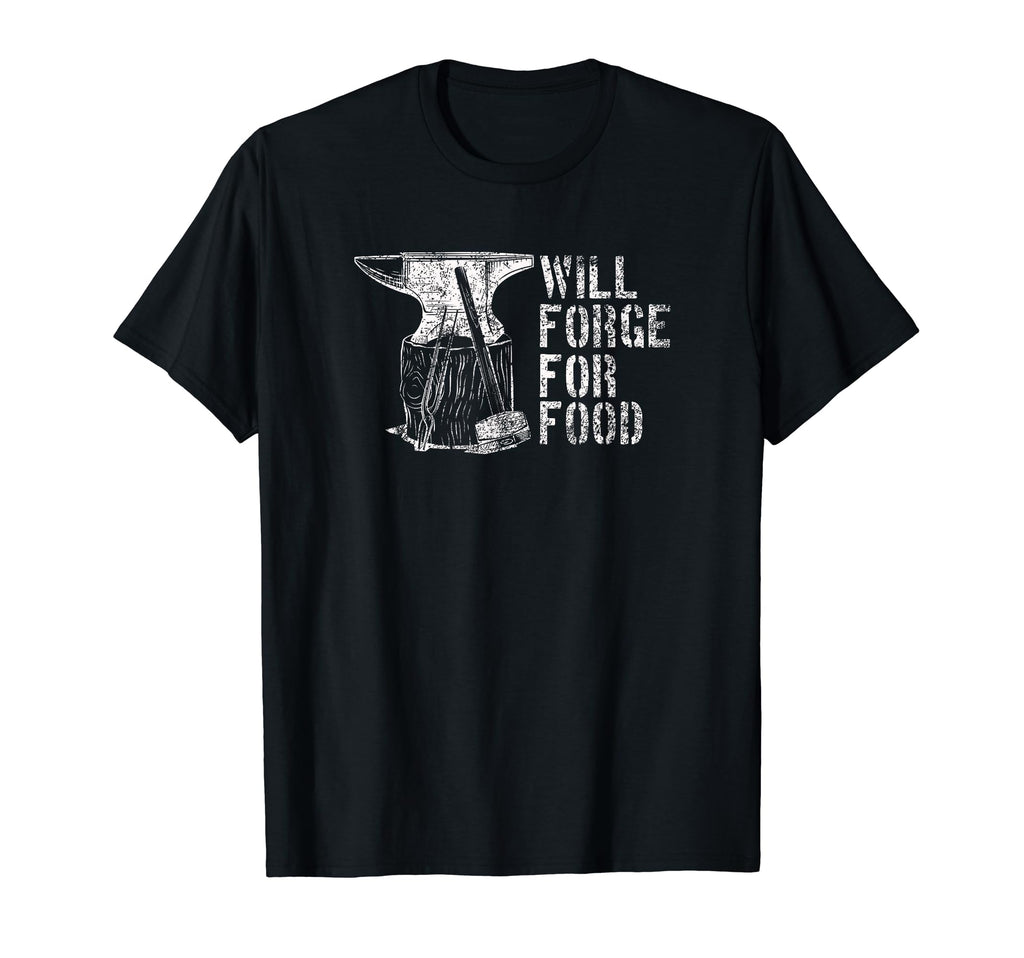 Distressed Blacksmith Will Forge Food T-Shirt - Novelty Apparel Men Women - T-Shirt, Sweatshirt, Hoodie