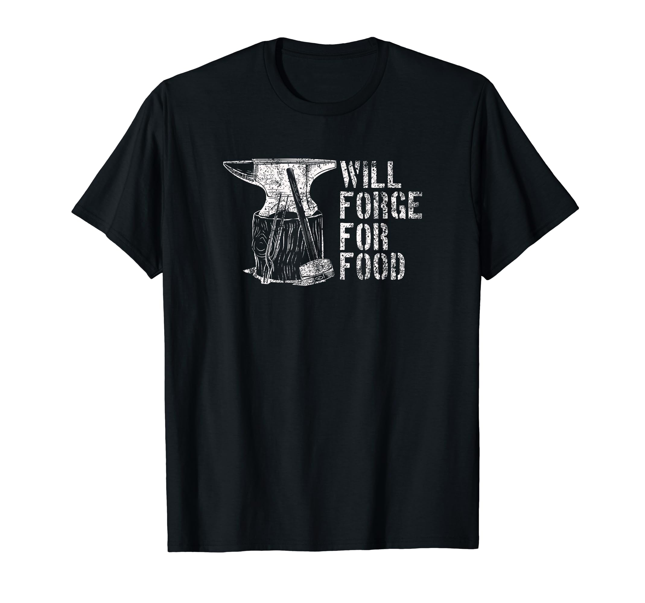 Distressed Blacksmith Will Forge Food T-Shirt - Novelty Apparel Men Women - T-Shirt, Sweatshirt, Hoodie