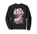 Let S Roll Roller Skating Skater Sweatshirt - Unique Graphic for Adults - T-Shirt, Sweatshirt, Hoodie