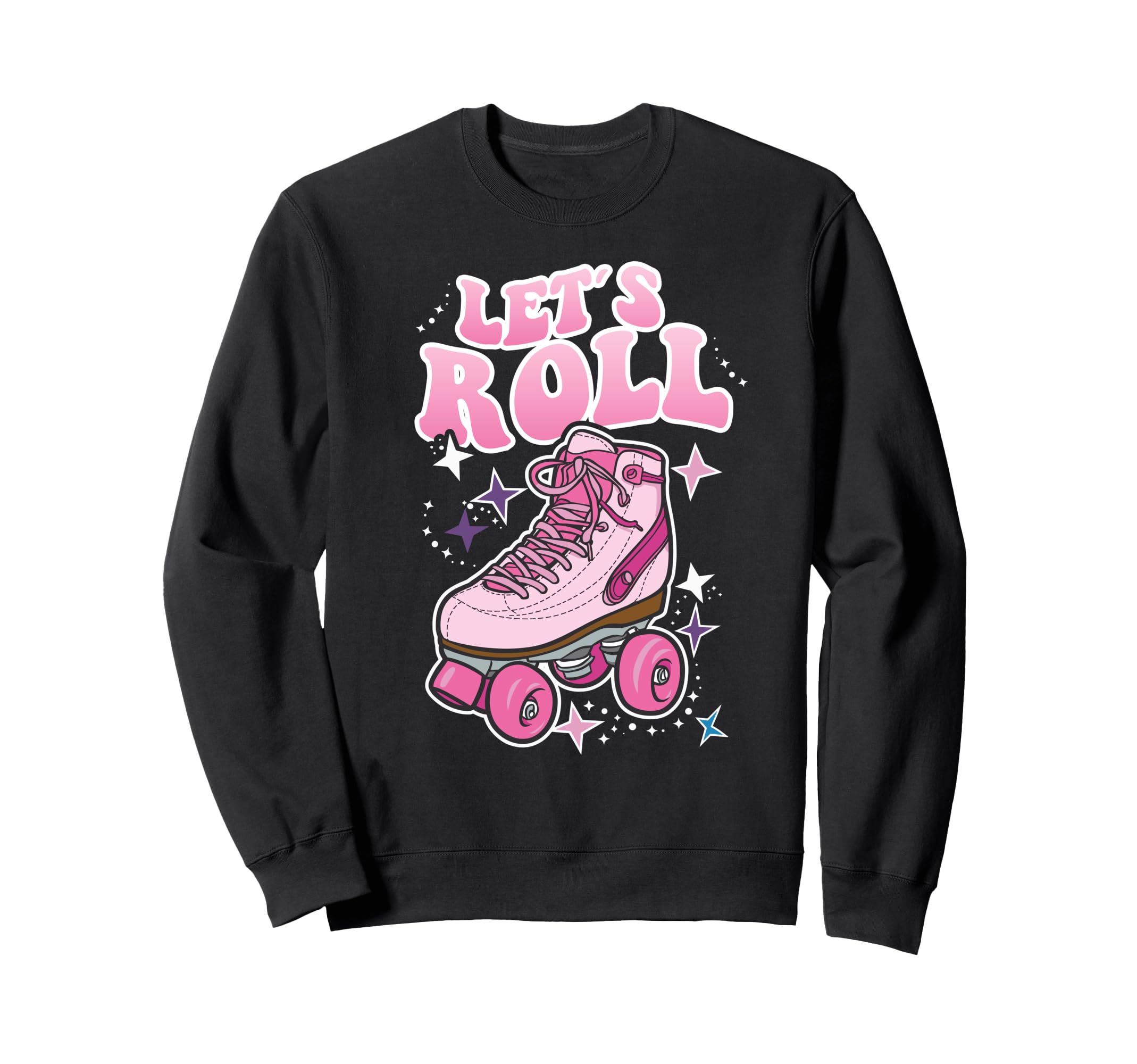 Let S Roll Roller Skating Skater Sweatshirt - Unique Graphic for Adults - T-Shirt, Sweatshirt, Hoodie