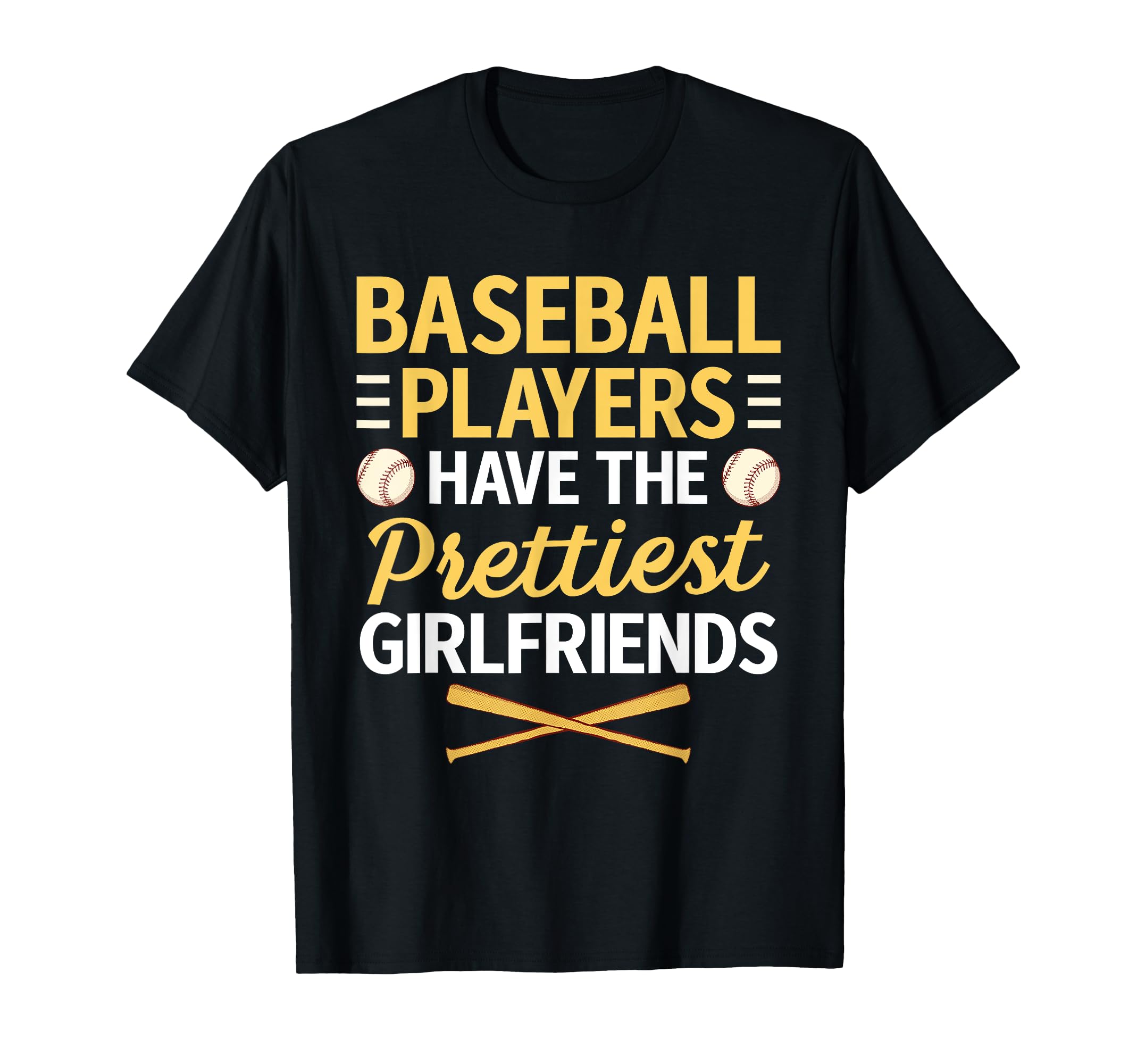 Baseball Players Have Prettiest T-Shirt - Casual Everyday Wear for Adults - T-Shirt, Sweatshirt, Hoodie