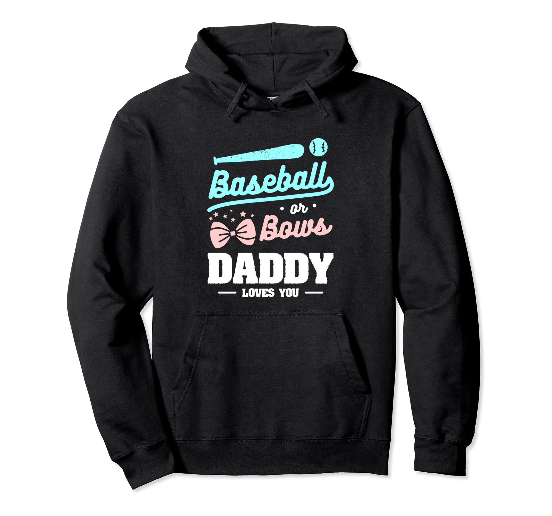 Baseball Or Bows Daddy Loves You Hoodie - Casual Everyday Wear for Adults - T-Shirt, Sweatshirt, Hoodie