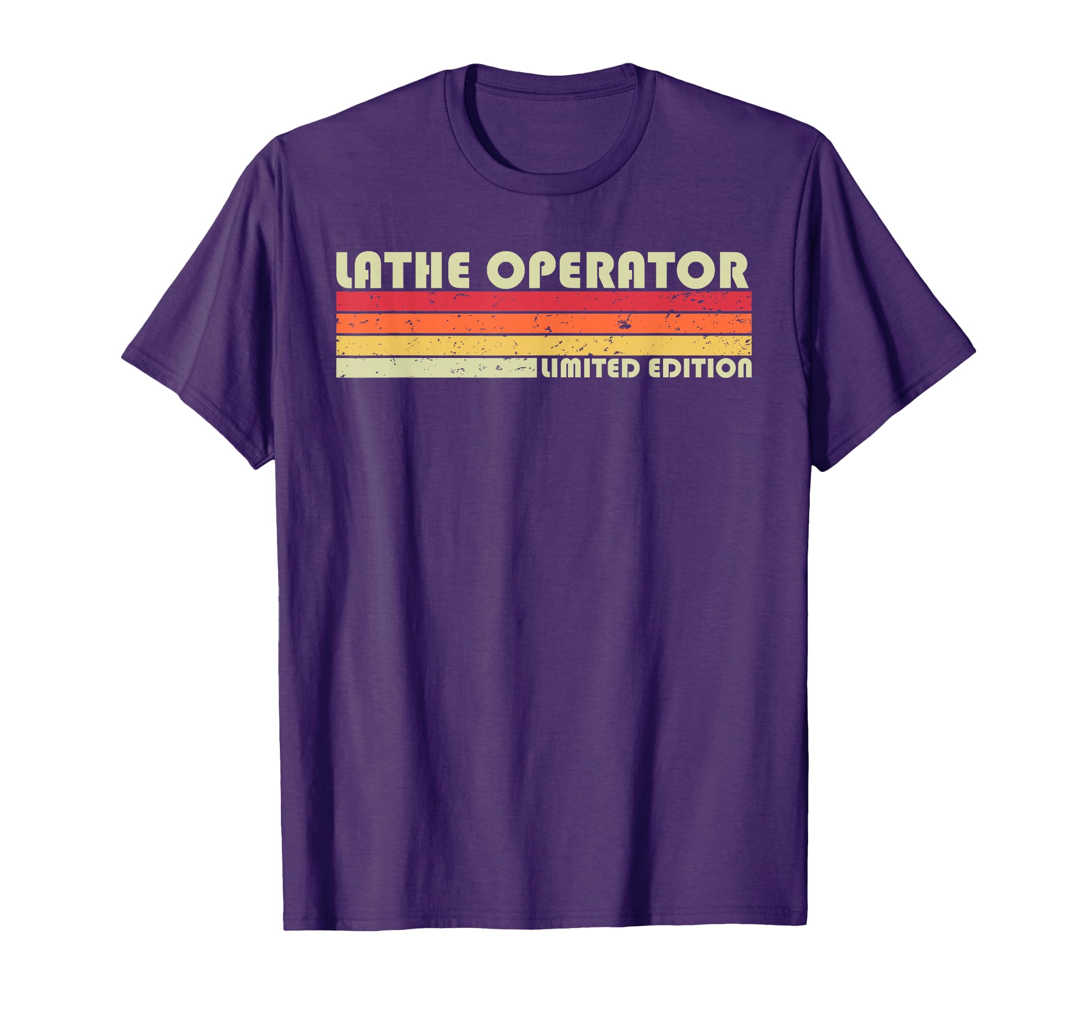 Lathe Operator Funny Job Title T-Shirt - Unique Graphic Men Women - T-Shirt, Sweatshirt, Hoodie