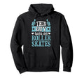 This Runs Roller Skates Hoodie - Novelty Apparel Unisex - T-Shirt, Sweatshirt, Hoodie