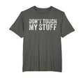 Dont Touch My Stuff Funny Sarcastic T-Shirt - Unique Graphic for Adults - T-Shirt, Sweatshirt, Hoodie